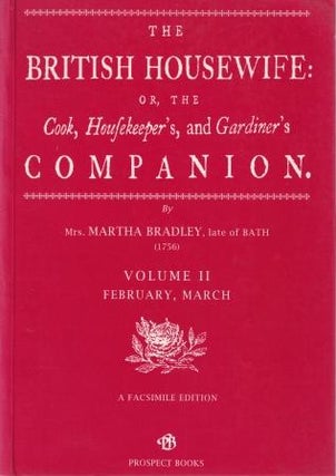 Item #090732567X-00 The British Housewife Volume II. Martha Bradley
