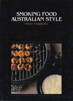 Item #0908090552-01 Smoking Food Australian Style. Ricky M. Gribling