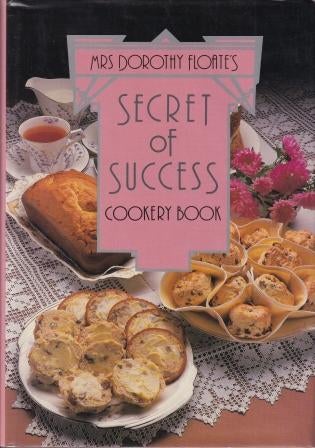 Item #0909104972-01 Secret of Success Cookery Book. Mrs Dorothy Floate.