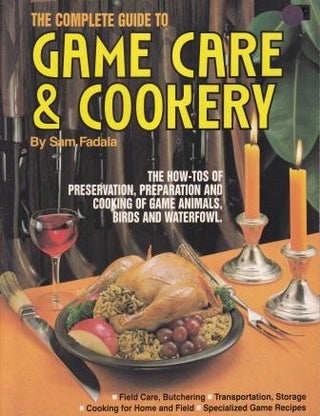 Item #0910676321-01 Game Care & Cookery. Sam Fadala