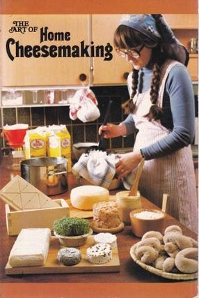 Item #0912800569-01 The Art of Home Cheesemaking. Anne Nilsson