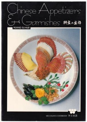 Item #0941676013-01 Chinese Appetisers & Garnishes. Su-Huei Huang