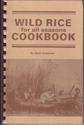 Item #0961003006-01 Wild Rice for All Seasons Cookbook. Beth Anderson