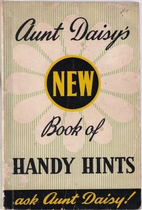 Item #10003 Aunt Daisy's Book of Handy Hints. Maud Ruby aka 'Aunt Daisy' Basham