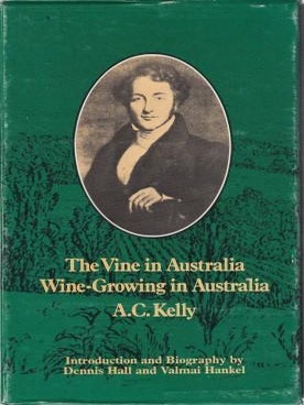 Item #10051 The Vine in Australia & Wine-Growing. A. C Kelly