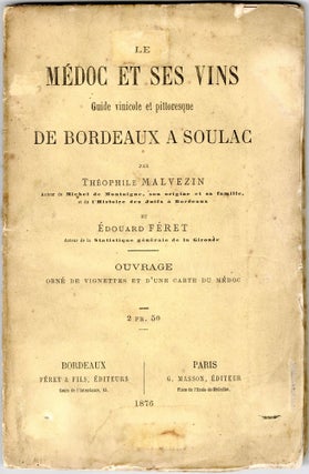 Item #10084 Le Medoc et Ses Vins de Bordeaux. Théophile Malvezin, Édouard Féret
