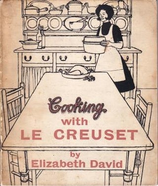 Item #10104 Cooking with Le Creuset. Elizabeth David