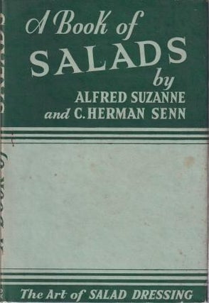Item #10119 A Book of Salads. Alfred Suzanne, C. Herman Senn