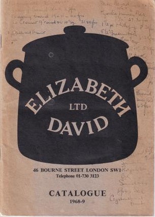 Item #10137 Elizabeth David Ltd Catalogue 1968-9. Elizabeth David