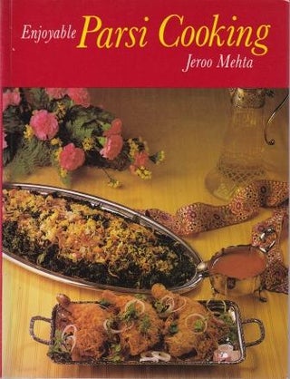 Item #10230 Enjoyable Parsi Cooking. Jeroo Mehta