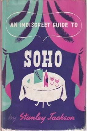 Item #10237 An Indiscreet Guide to Soho. Stanley Jackson