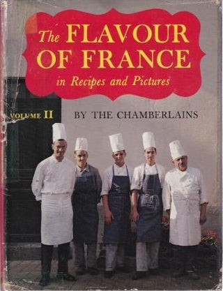 Item #10272 The Flavour of France: Vol II. Narcissa Chamberlain, Narcisse Chamberlain