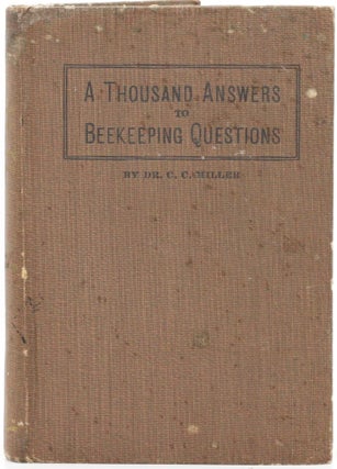 Item #10331 A Thousand Answers to Beekeeping. Dr C. C. Miller