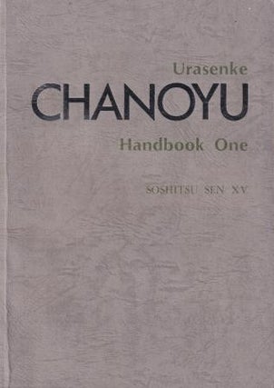 Item #10343 Urasenke Chanoyu: handbooks 1 & 2. Soshitsu Sen