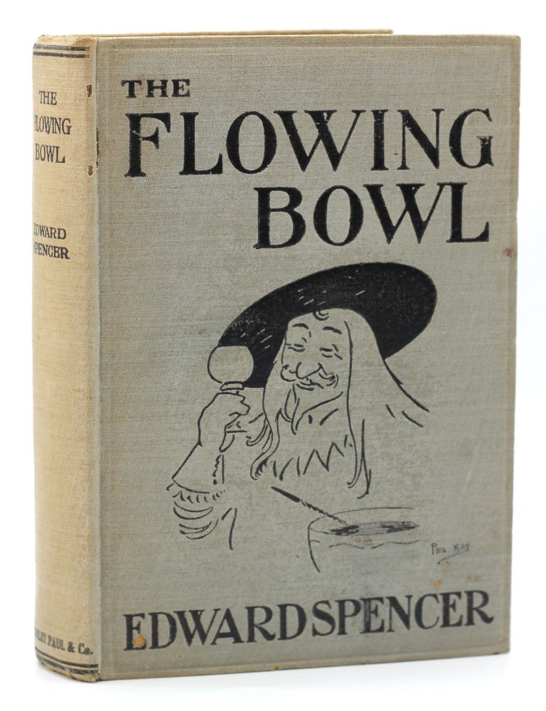 Item #10352 The Flowing Bowl. Edward Spencer.