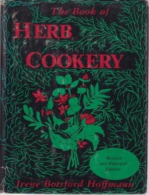 Item #10365 The Book of Herb Cookery. Irene Botsford Hoffman.