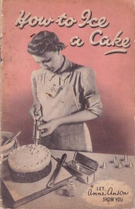 Item #10448 How to Ice a Cake. Anne Anson
