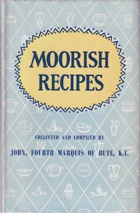 Item #10509 Moorish Recipes. John Fourth Marquis of Bute