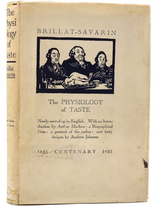 Item #11037 The Physiology of Taste. Jean Anthelme Brillat-Savarin