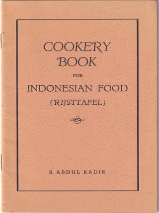 Item #11147 Cookery Book for Indonesian Food. S. Abdul Kadir