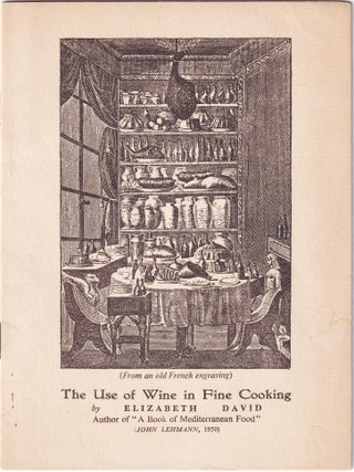 Item #11153 The Use of Wine in Fine Cooking. Elizabeth David