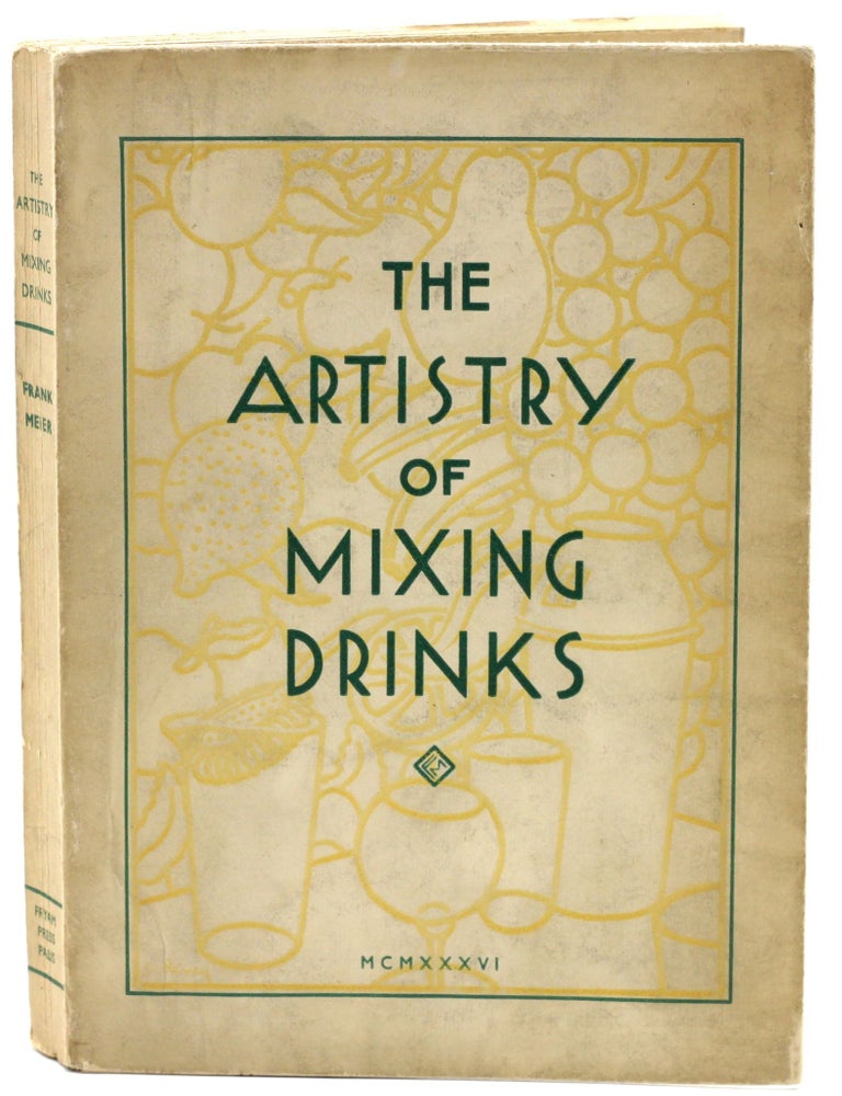 Item #11157 The Artistry of Mixing Drinks. Frank Meier.