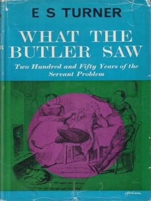 Item #11215 What the Butler Saw. E. S Turner