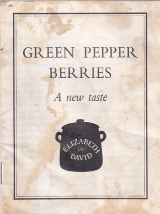 Item #11299 Green Pepper Berries: a new taste. Elizabeth David