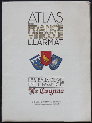 Item #11316 Atlas de la France Vinicole: Tome VI - Les Eaux-de-Vie de France. Le Cognac. Louis...
