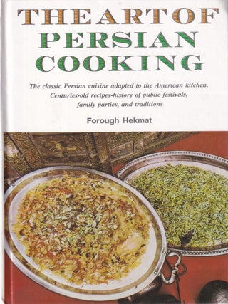 Item #11401 The Art of Persian Cooking. Forough-es-Saltaneh Hekmat