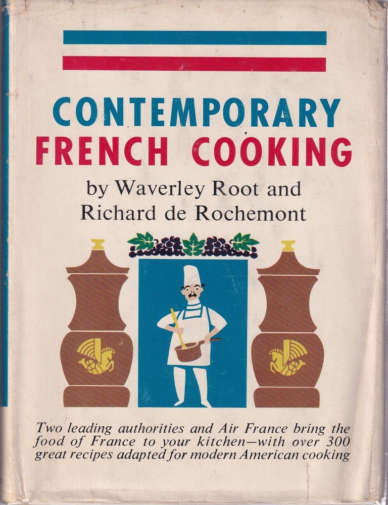 Contemporary French Cooking | Waverley Root, Richard de Rochemont