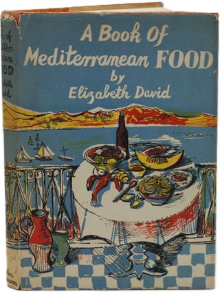 Item #11489 A Book of Mediterranean Food. Elizabeth David