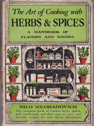 Item #11512 The Art of Cooking with Herbs & Spices. Milo Miloradovich