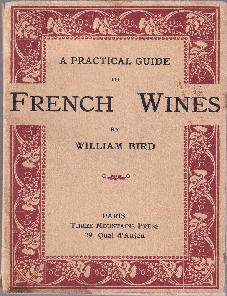 Item #11546 A Practical Guide to French Wines. William Bird.