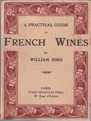 Item #11546 A Practical Guide to French Wines. William Bird