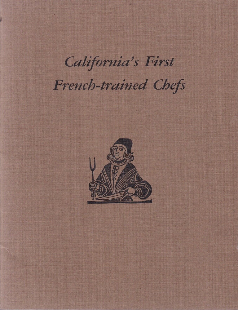 Item #11549 California's First French-trained Chefs. Robert Ryal Miller.