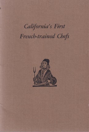 Item #11549 California's First French-trained Chefs. Robert Ryal Miller