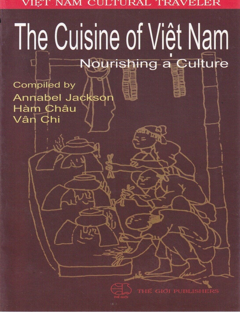 Item #11654 The Cuisine of Vi&ecirc;t Nam. Annabel Jackson, Ors, comp.