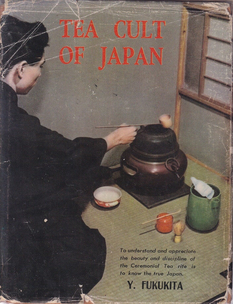Item #11730 Tea Cult of Japan. Yasunosuke Fukukita.