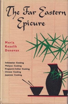 Item #1465 The Far Eastern Epicure. Maria Kozslik Donovan