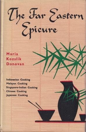 Item #1465 The Far Eastern Epicure. Maria Kozslik Donovan.