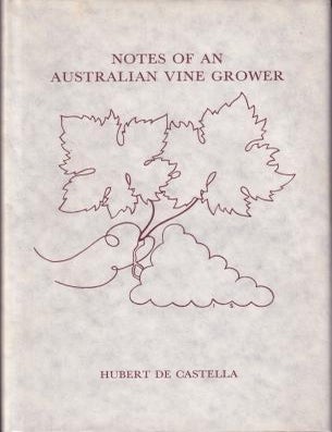 Item #1517 Notes of an Australian Vine Grower. Hubert De Castella.