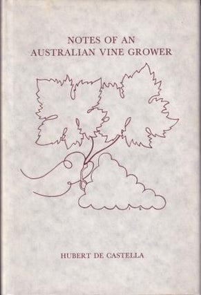 Item #1517 Notes of an Australian Vine Grower. Hubert De Castella