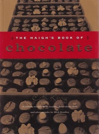 Item #1862544603-01 The Haigh's Book of Chocolate. Cathy Kerry