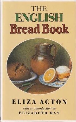 Item #1870962044-02 The English Bread Book. Eliza Acton