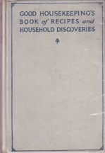 Item #2769 Good Housekeeping's Book of Recipes. Good Housekeeping Institute.