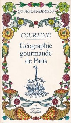 Item #2862760633-01 Géographie Gourmande de Paris. Robert J. Courtine