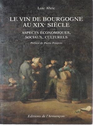Item #2906594385-01 Le Vin de Bourgogne au XIXe Siècle. Loïc Abric