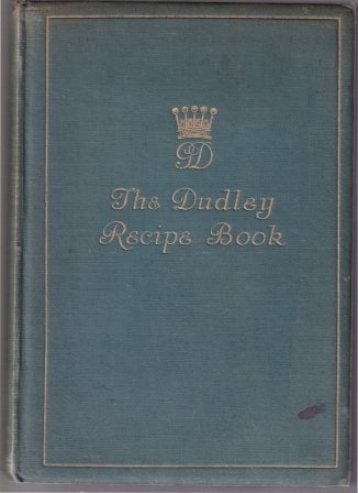 Item #4077 The Dudley Recipe Book. Georgiana Countess of Dudley.