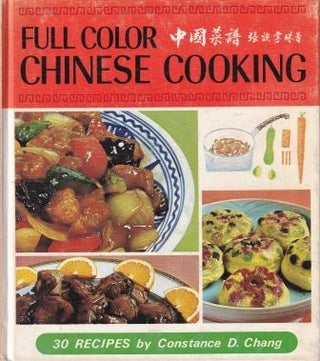 Item #4316 Full Color Chinese Cooking. Constance D. Chang